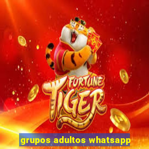 grupos adultos whatsapp